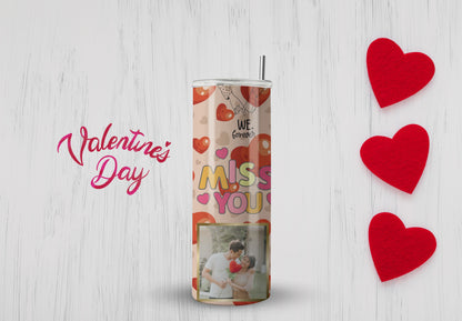 Personalized Miss You Photo - valentine tumbler, Couple Gifts, Gift for Wife, Romantic Custom Photo Tumbler with Metal straw